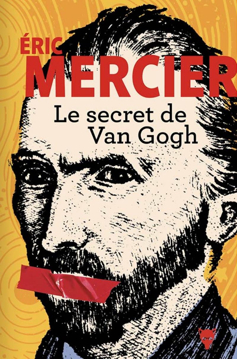 Éric Mercier, Le Secret de Van Gogh, Éditions de La Martinière, 384 p., 21 €.